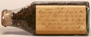 ... a glass bottle containing tea leaves collected on the beach at Dorchester Neck the morning after the Boston Tea Party in 1773....