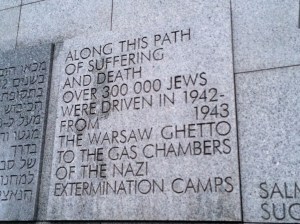 Engraving on the national monument at the Warsaw Ghetto's former Umschlagplatz, a holding area set up by the Nazis next to a railroad station, where Jews from the Ghetto were assembled for deportation to the death camps. The larger monument is in a shape that symbolizes an open freight car and is located on Stawki Street.