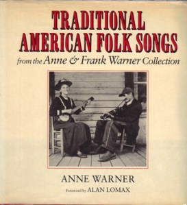 Finished after her husband's death, Anne Warner's Traditional American Folk Songs included songs from New York, New Hampshire and North Carolina, as well as stories and scholarship related to the songs and folksingers. 