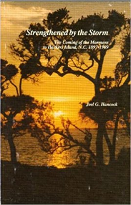 If you're interested in learning more about the history of Mormonism on the "Ca'e Banks" and Harkers Island, I strongly recommend Joel Hancock's Strengthened by the Storm. I also highly recommend Joel's blog, The Education of an Island Boy.