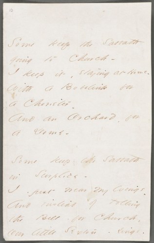 The first page of Emily Dickinson's poem, "Some Keep the Sabbath Going to Church" (1862). The first verse reads: "Some keep the Sabbath going to Church/I keep it, staying at Home/ With a Bobolink for a Chorister/And an Orchard, for a Dome." Courtesy, Boston Public Library