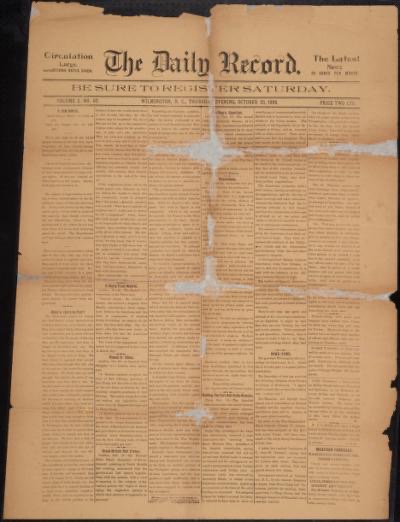 Front page of The Daily Record, October 20, 1898. Courtesy, Digital NC. Very few copies of The Daily Record have survived. In collaboration with the Cape Fear Museum, UNC-Chapel Hill, and the Third Person Project, Digital NC is working to make as many copies of The Daily Record as possible available on line. 